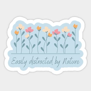 Easily Distracted By Nature Sticker